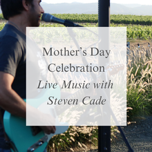 Mother's Day Celebration: Live Music with Steven Cade