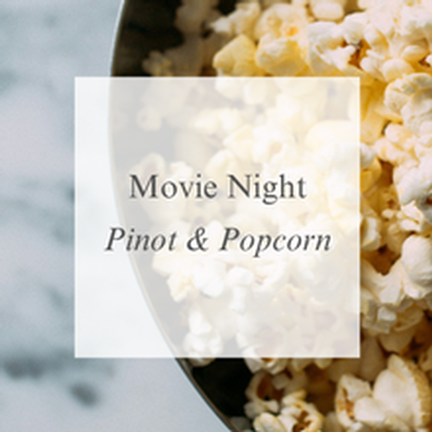 Pinot & Popcorn Movie Night